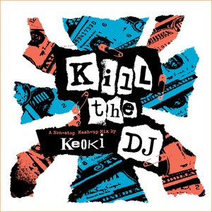Kill The DJ - A Non-Stop Mash-Up Mix