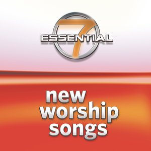 7 Essential New Worship Songs