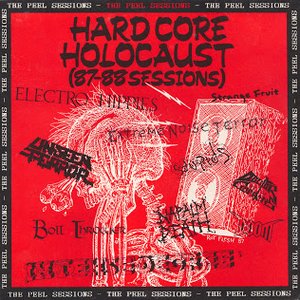 Hardcore Holocaust (87-88 Sessions) - The Peel Sessions