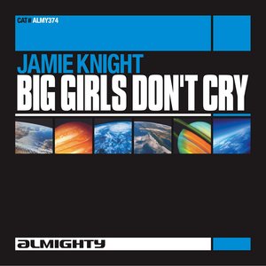 Almighty Presents: Big Girls Don't Cry