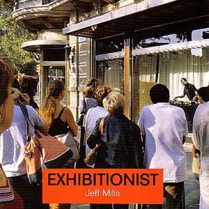 Jeff Mills - Exhibitionist