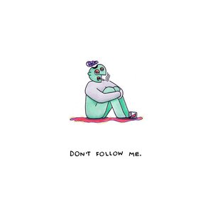 Don't Follow Me