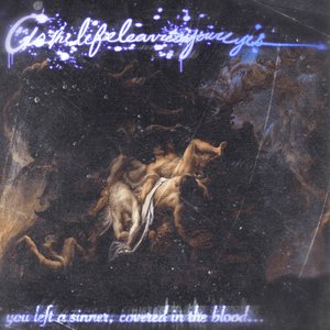 You Left A Sinner, Covered In The Blood