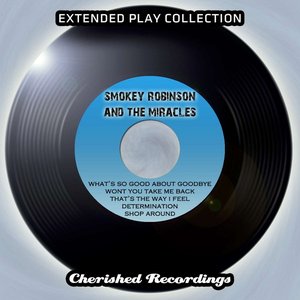 Smokey Robinson and the Miracles - The Extended Play Collection, Vol. 99