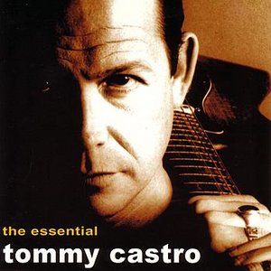 Изображение для 'The Essential Tommy Castro'