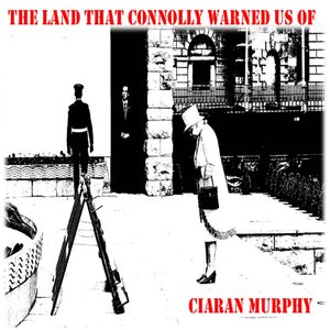 The Land That Connolly Warned Us Of