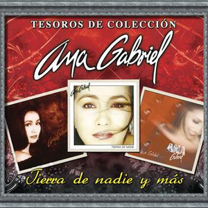 Ana Gabriel - Tesoros De Colecci�n -Ana Gabriel - Tierra De Nadie Y M�s... - Zortam Music