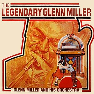 The Legendary Glenn Miller