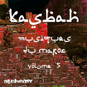 Kasbah, Vol. 5 (Musiques du Maroc)