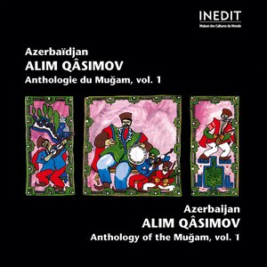 Mugam d'Azerbaïdjan : Anthologie du Mugam vol.1 (Anthology of the Mugam)