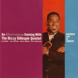 An Electrifying Evening with the Dizzy Gillespie Quintet