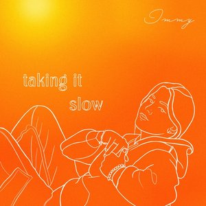 Taking It Slow