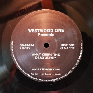 Westwood One Grateful Dead Special "What Keeps The Dead Alive?"