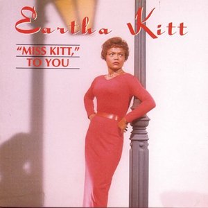 "Miss Kitt," To You