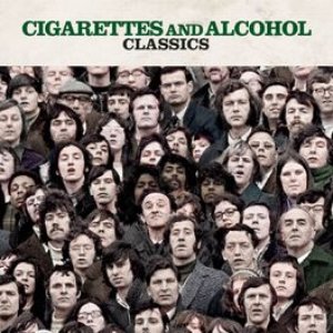 Cigarettes & Alcohol Classics