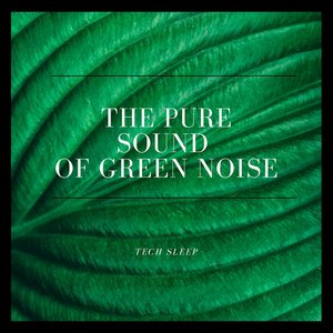 The Pure Sound of Green Noise