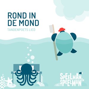 Rond in De Mond (Tandenpoets Lied)