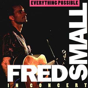 Everything Possible: Fred Small in Concert