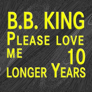 Please Love Me / Ten Longer Years (Original Artist Original Songs)