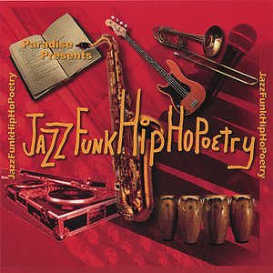 Paradise Presents Jazz Funk Hip HoPoetry