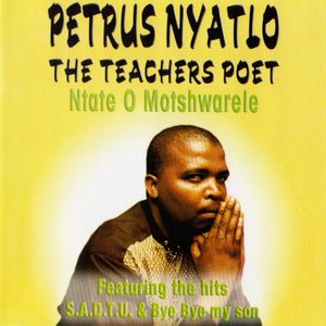 Image for 'Ntate O Motshwarele (The Teachers Poet)'