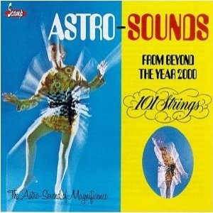 Astro Sounds From Beyond The Year 2000