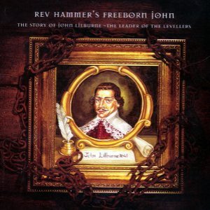 “Rev Hammer's Freeborn John: The Story of John Lilburne-The Leader of the Levellers”的封面