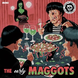 The (Early) Maggots