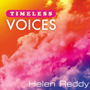 Timeless Voices: Helen Reddy