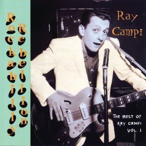 04.Rockin - Rockabilly Rebellion The Very Best Of Ray Campi Vol. 1 - Zortam Music