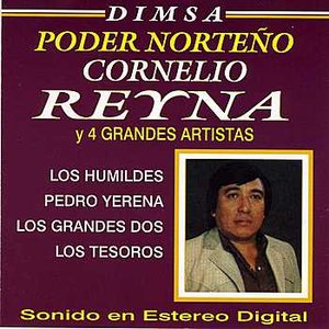 Dimsa Poder Norteño: Cornelio Reyna y 4 Grandes Artistas