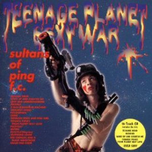 Teenage Planet Sexy War