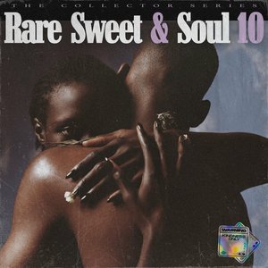 Rare Sweet & Soul 10