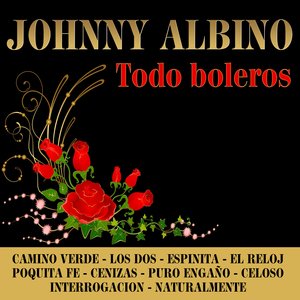 Todo Boleros Johnny Albino