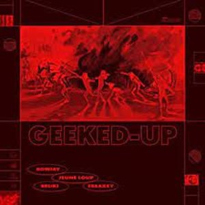 Geeked Up (feat. Jeune Loup, Freakey! & 8ruki) - Single