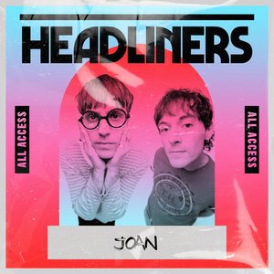 HEADLINERS: joan