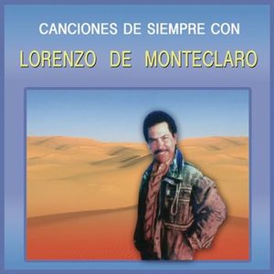 Canciones de Siempre Con Lorenzo De Monteclaro Y La Banda Los Escamillas