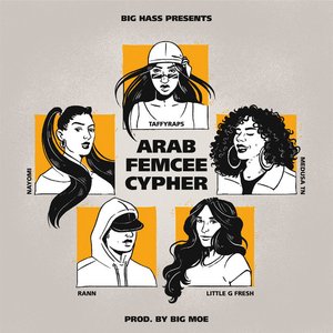 Arab Femcee Cypher (feat. TaffyRaps, Little G Fresh, Rann, Medusa TN, Nayomi & IntoMyMind)