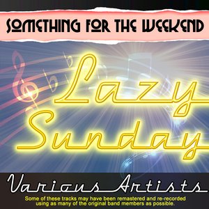Something For The Weekend: Lazy Sunday