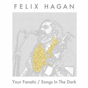 Your Fanatic / Songs In The Dark