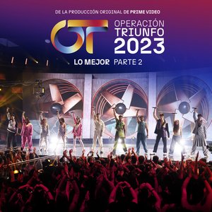 Operación Triunfo 2023 (Lo Mejor / Parte 2) [Explicit]
