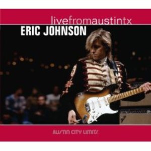 Live From Austin, TX: Eric Johnson