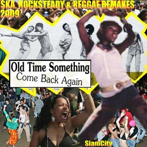 Imagem de 'Old Time Something come Back Again - Ska Rocksteady Reggae Remakes 2009'