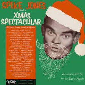 Spike Jones and His City Slickers Presents a Xmas Spectacular