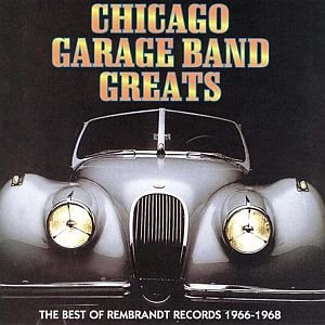 Chicago Garage Band Greats