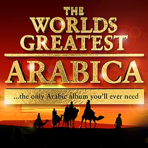 The World’s Greatest Arabica - the only Arabic album you’ll ever need