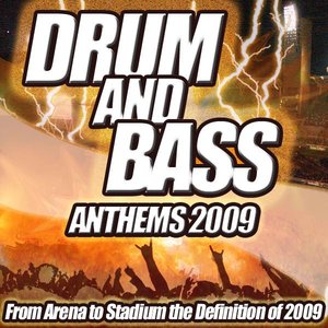 Drum and Bass Anthems 2009 - From Stadium to Dub Step Club the Ultimate Drum & Bass Album