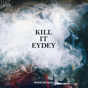 Kill It Eydey Miyachi Lyrics Song Meanings Videos Full Albums Bios Kill It Eydey Miyachi Lyrics Song Meanings Videos Full Albums Bios