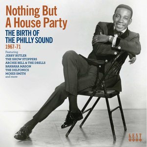 Nothing but a House Party: The Birth of the Philly Sound 1967–71