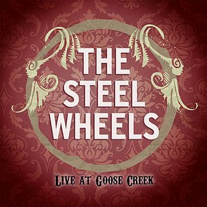 The Steel Wheels, Live at Goose Creek